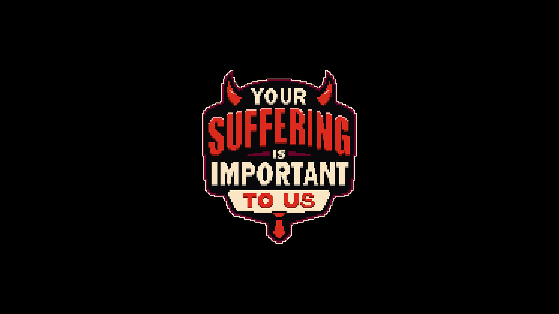 Your Suffering Is Important to Us Banner Image
